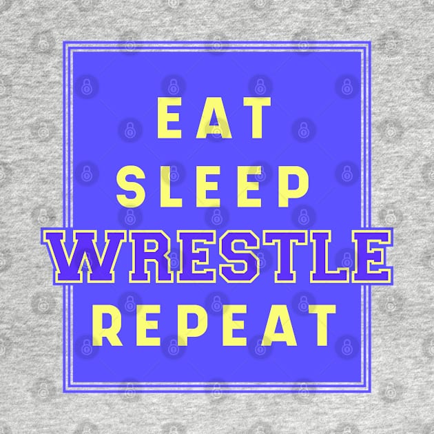 Eat Sleep Wrestling Repeat Quote Badge by MARCHY